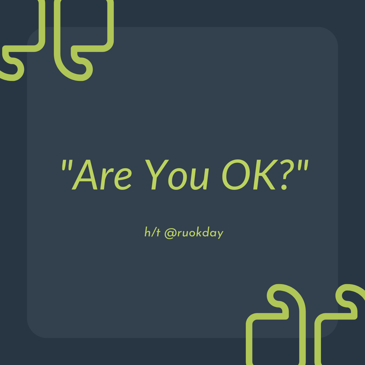 Dark blue square with the text: Are You OK? in large yellow-green letters, and h/t @ruokday below it. Decorative yellow-green corner designs are placed in each corner of the image.